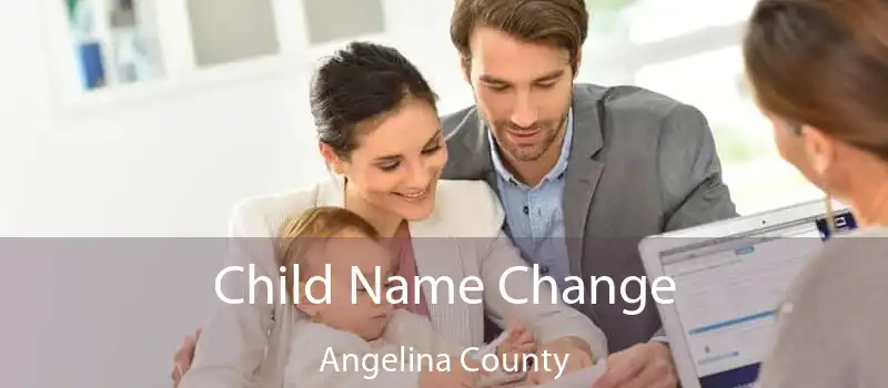 Child Name Change Angelina County