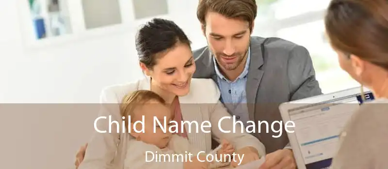 Child Name Change Dimmit County
