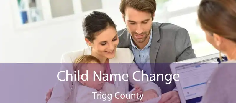 Child Name Change Trigg County