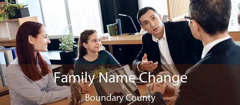 Family Name Change Boundary County