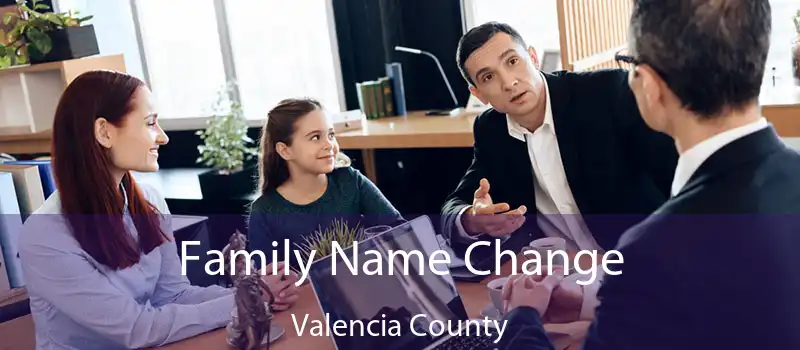Family Name Change Valencia County